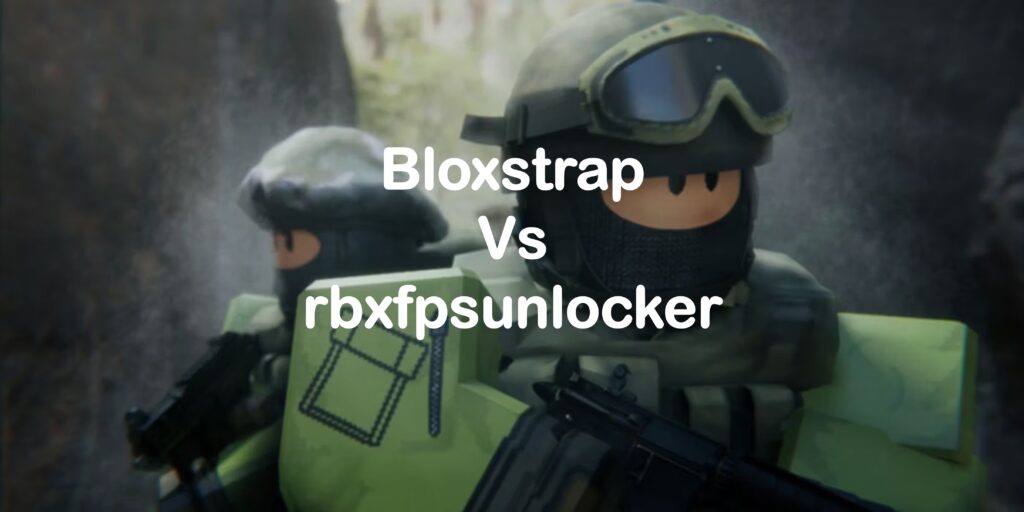 Bloxstrap vs rbxfpsunlocker